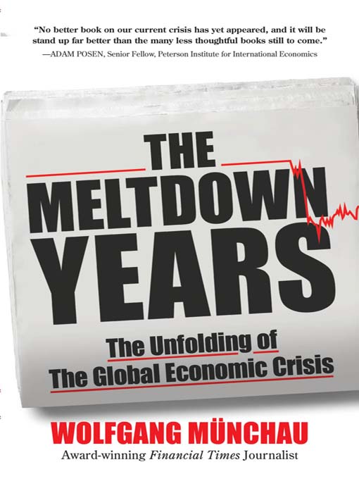 Title details for The Meltdown Years by Wolfgang Munchau - Available